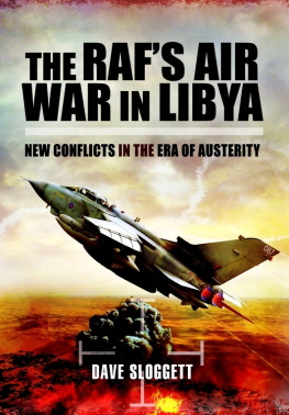 Sloggett - The RAFs Air War In Libya : New Conflicts in the Era of Austerity