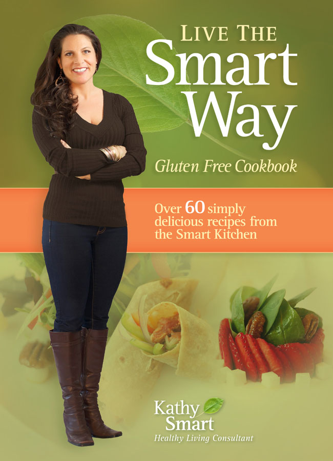 Live the smart way gluten free cookbook over 60 simply delicious recipes from the Smart kitchen - image 1