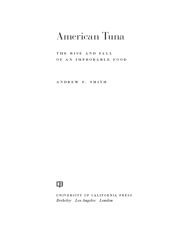 American Tuna CALIFORNIA STUDIES IN FOOD AND CULTURE Darra Goldstein Editor - photo 1