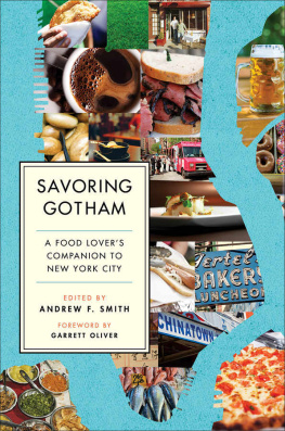 Smith Andrew F Savoring Gotham : a food lovers companion to New York City