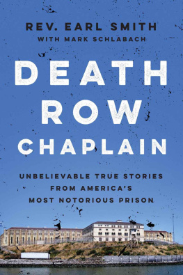 Rev. Earl Smith - Death row chaplain : unbelievable true stories from Americas most notorious prison