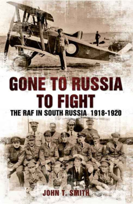 Smith - Gone to Russia to fight : the RAF in South Russia, 1918-1920