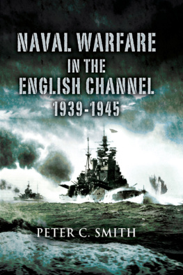 Smith - Naval Warfare in the English Channel 1939 – 1945