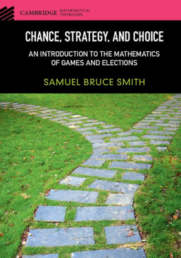 Smith - Chance, Strategy, and Choice: An Introduction to the Mathematics of Games and Elections