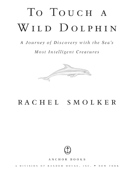 FIRST ANCHOR BOOKS EDITION JULY 2002 Copyright 2001 by Rachel Smolker All - photo 3