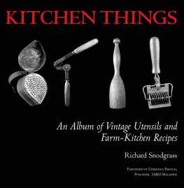 Snodgrass - Kitchen things : an album of vintage utensils and farm-kitchen recipes