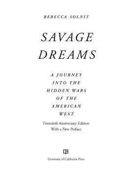 Solnit - Savage dreams : a journey into the hidden wars of the American West