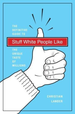 Christian Lander - Stuff White People Like: The Definitive Guide to the Unique Taste of Millions  