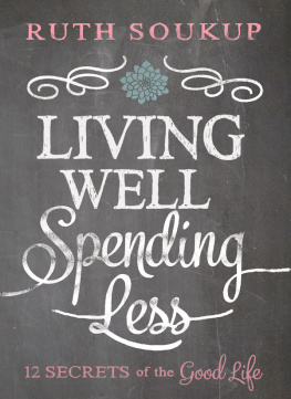 Soukup - Living well, spending less : 12 secrets of the good life