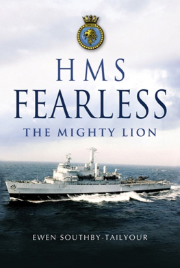 Southby-Tailyour - HMS Fearless : the mighty lion, 1965-2002 : a biography of a warship and her ships company