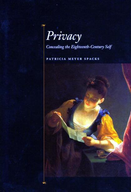 Privacy Privacy Concealing the Eighteenth-Century Self PATRICIA MEYER SPACKS - photo 1