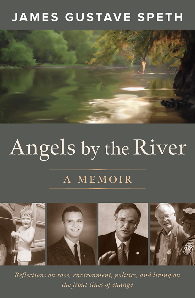 Praise for Angels by the River A longtime friend and ally Gus Speth is a - photo 1