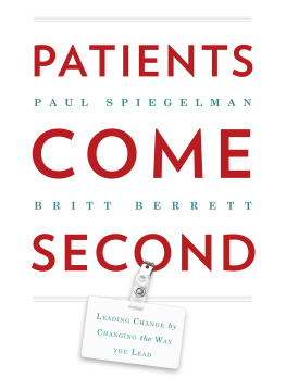 Spiegelman Paul - Patients come second : leading change by changing the way you lead