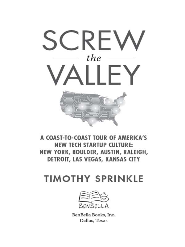 Screw the valley a coast-to-coast tour of Americas new tech startup culture New York Boulder Austin Raleigh Detroit Las Vegas Kansas City - image 3