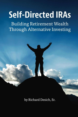 Richard Desich Sr - Self-Directed IRAs: Building Retirement Wealth Through Alternative Investing