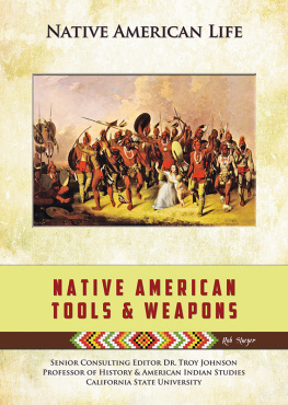 Rob Staeger - Native American tools and weapons