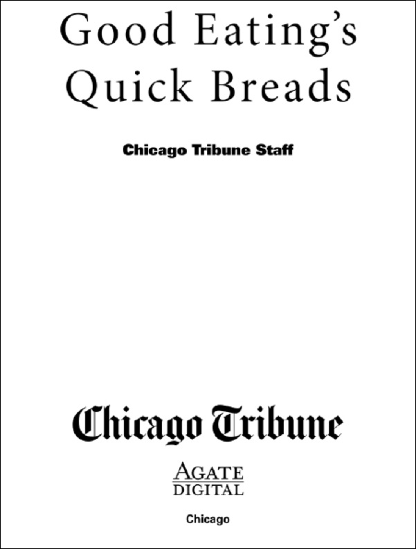 Good Eatings Quick Breads Chicago Tribune Staff Copyright 2012 by the Chicago - photo 2