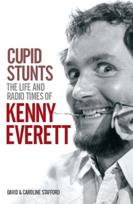 Stafford David - Cupid Stunts: The Life & Radio Times Of Kenny Everett