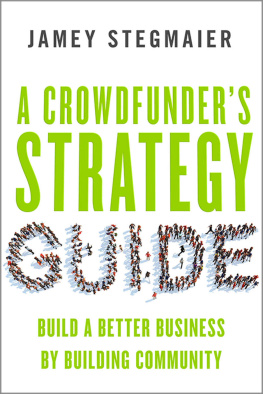 Stegmaier - A Crowdfunder’s Strategy Guide: Build a Better Business by Building Community