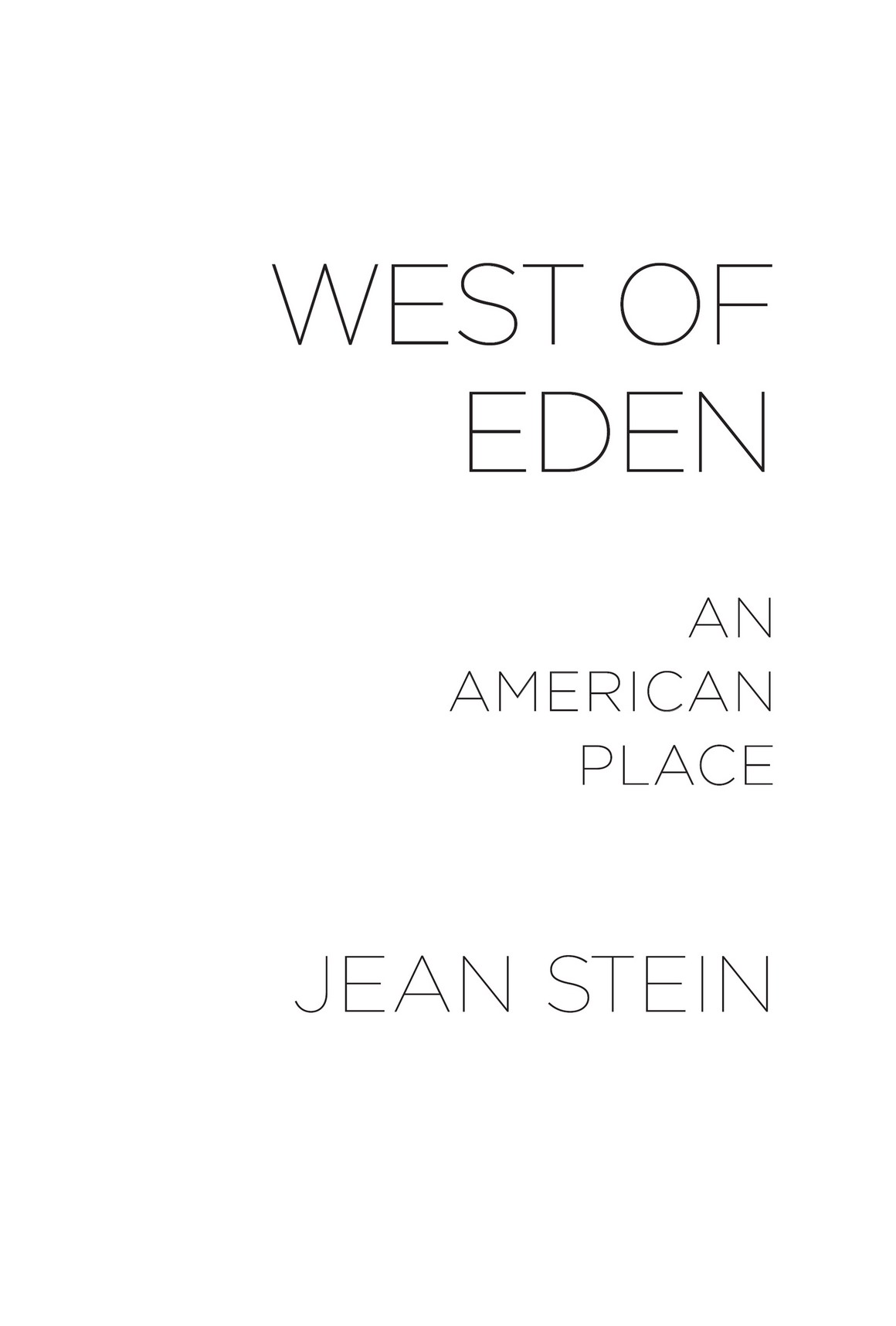 West of Eden is a work of nonfiction Some names and identifying details have - photo 4