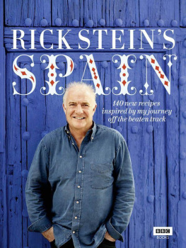 Stein - Rick Steins Spain: 140 New Recipes Inspired by My Journey Off the Beaten Track