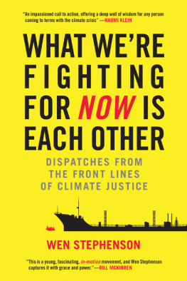 Stephenson - What were fighting for now is each other : dispatches from the front lines of climate justice