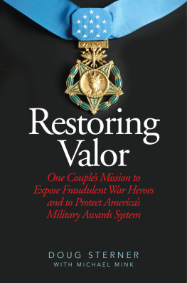 Sterner Doug - Restoring Valor : One Couples Mission to Expose Fraudulent War Heroes and Protect Americas Military Awards System