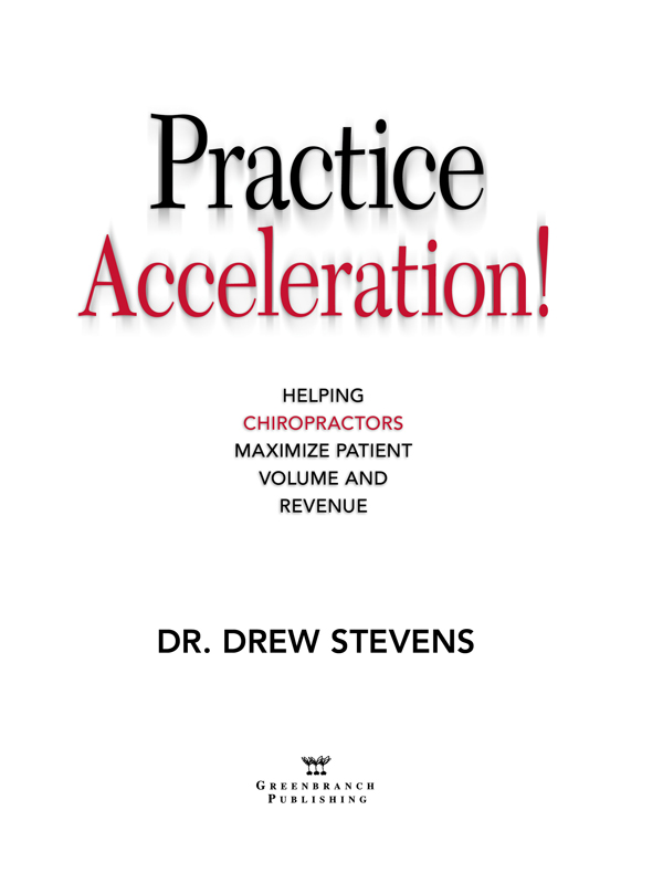 Front Matter Testimonials for Practice Acceleration Dr Stevens has put - photo 2