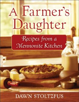 Stoltzfus A farmers daughter : recipes from a Mennonite kitchen