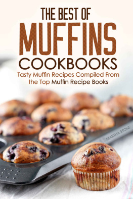 Stone - The Best of Muffins Cookbooks: Tasty Muffin Recipes Compiled From the Top Muffin Recipe Books