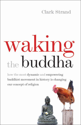 Foster Mel - Waking the Buddha : how the most dynamic and empowering Buddhist movement in history is changing our concept of religion