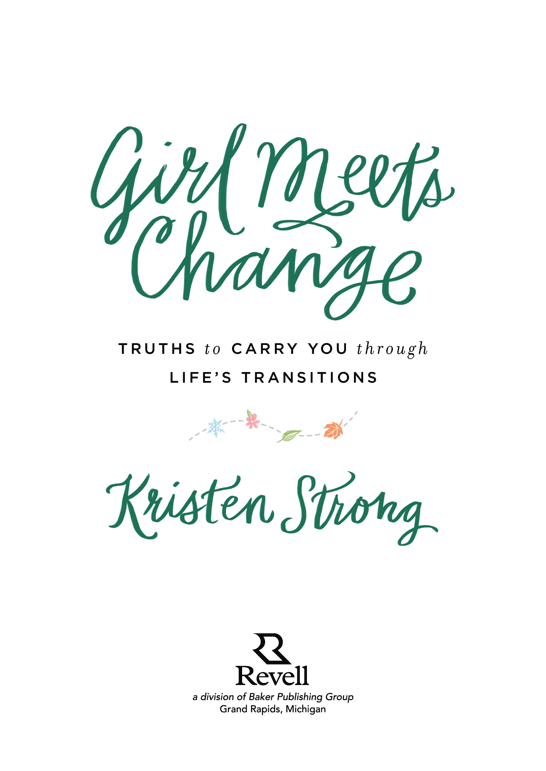 2015 by Kristen Strong Published by Revell a division of Baker Publishing Group - photo 1