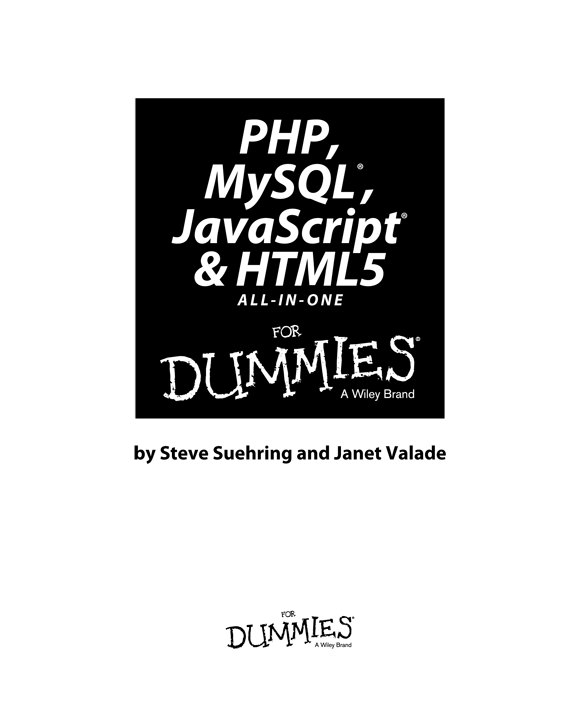 PHP MySQL JavaScript HTML5 All-in-One For Dummies Published by John Wiley - photo 2