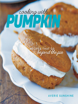 Sunshine - Cooking with Pumpkin: Recipes That Go Beyond the Pie