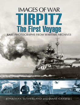 Sutherland Jonathan - Tirpitz: The First Voyage