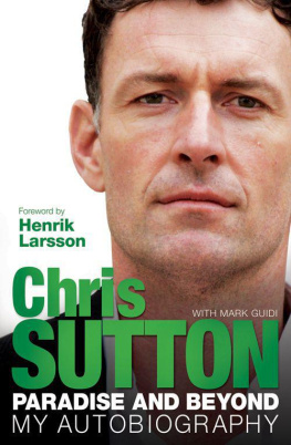 Sutton Chris - Paradise and beyond : my autobiography