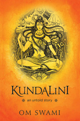 Swami - Kundalini -- An Untold Story: A Himalayan Mystics Insight into the Power of Kundalini and Chakra Sadhana
