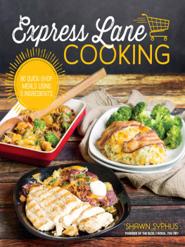 Syphus - Express lane cooking : 80 quick-shop meals using 5 ingredients
