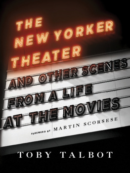 Toby Talbot The New Yorker Theater and Other Scenes from a Life at the Movies