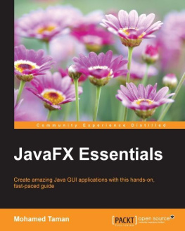 Taman - JavaFX essentials : create amazing Java GUI applications with this hands-on, fast-paced guide