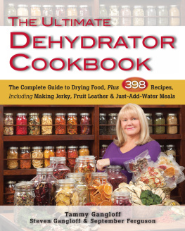 Tammy - The ultimate dehydrator cookbook : [the complete guide to drying food, plus 398 recipes, including making jerky, fruit leather, and just-add-water meals]