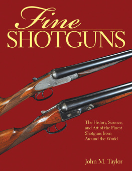 Taylor - Fine shotguns : the history, science, and art of the finest shotguns from around the world