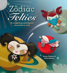 Tedman Nicola - Zodiac felties : 16 compelling astrological characters to craft