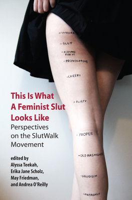Teekah Alyssa (editor) - This is what a feminist slut looks like : perspectives on the slutwalk movement