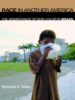 Telles Race in another America : the significance of skin color in Brazil