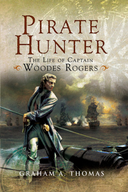 Graham A. Thomas - Pirate hunter : the life of Captain Woodes Rogers
