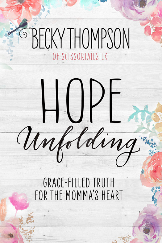 Praise for Hope Unfolding Becky Thompson shares the truth of motherhood - photo 1