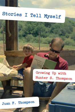 Thompson Hunter S. - Stories I tell myself : growing up with Hunter S. Thompson