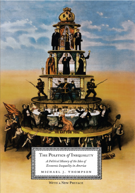 Thompson - The Politics of Inequality : a political history of the idea of economic inequality in America