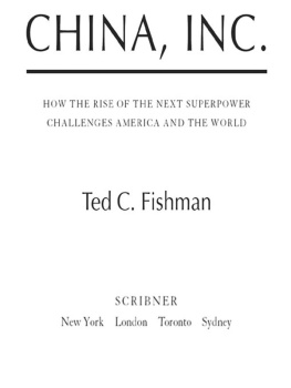 Ted C. Fishman - China, Inc.: How the Rise of the Next Superpower Challenges America and the World